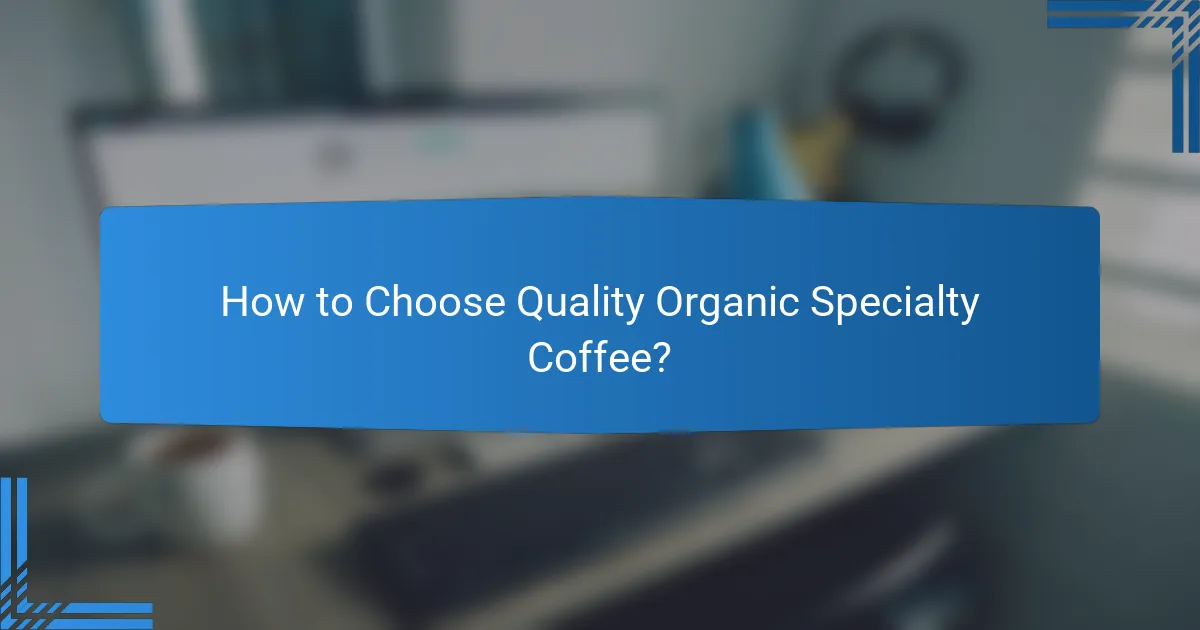 How to Choose Quality Organic Specialty Coffee?