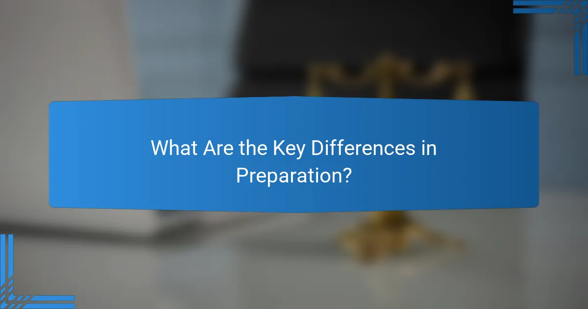 What Are the Key Differences in Preparation?
