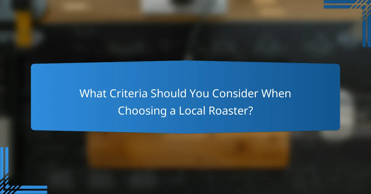 What Criteria Should You Consider When Choosing a Local Roaster?