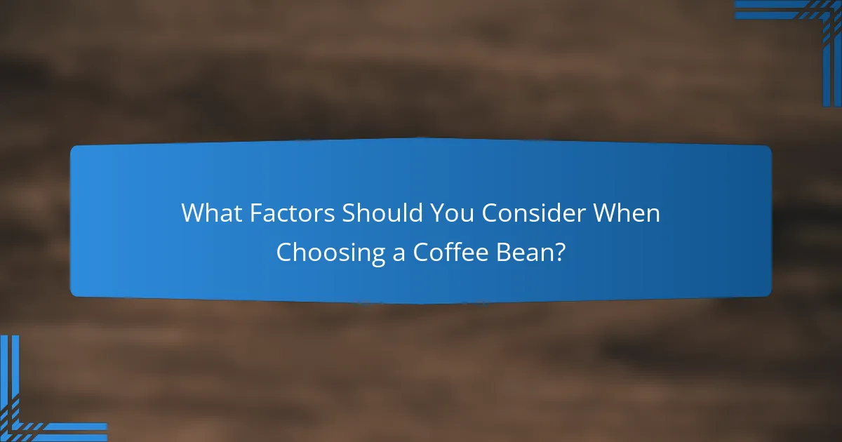 What Factors Should You Consider When Choosing a Coffee Bean?