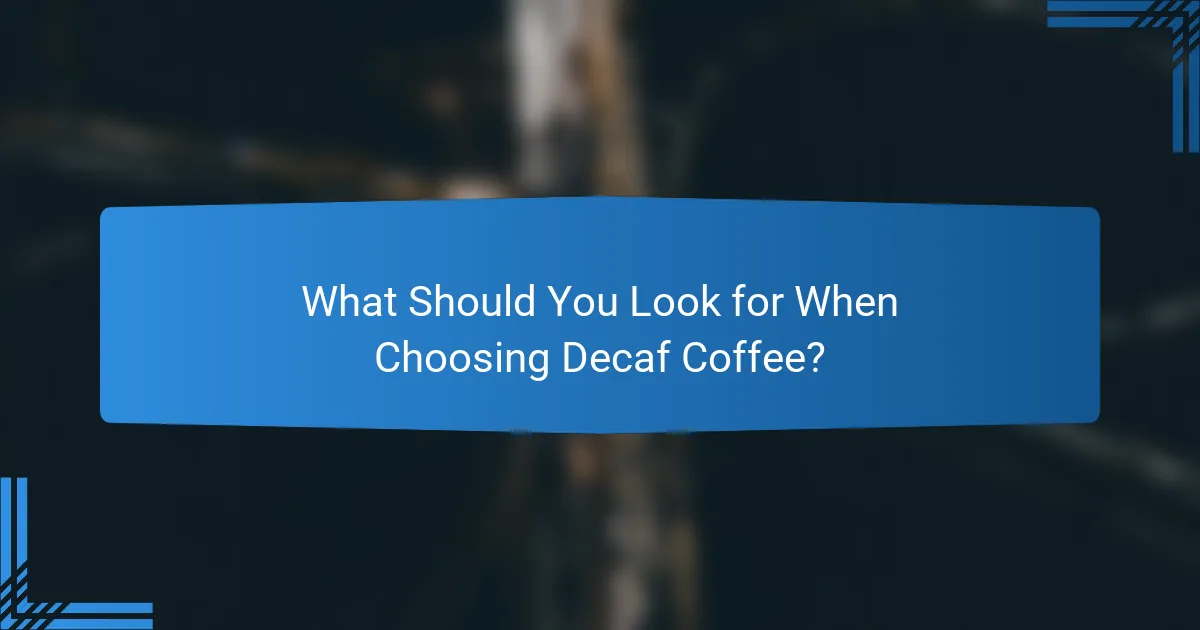 What Should You Look for When Choosing Decaf Coffee?