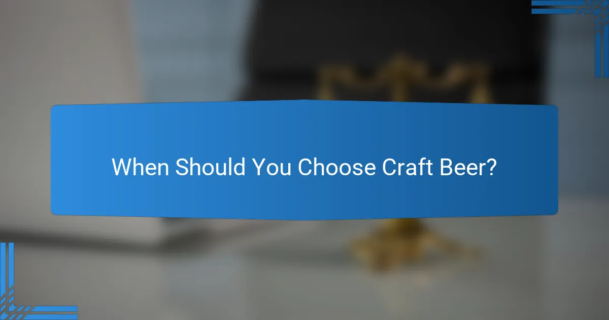 When Should You Choose Craft Beer?